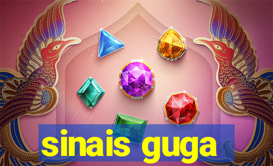 sinais guga
